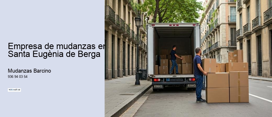 Empresa de mudanzas en Santa Eugènia de Berga 