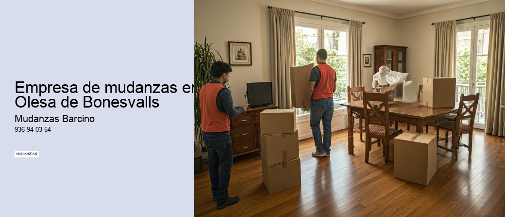 Empresa de mudanzas en Olesa de Bonesvalls 